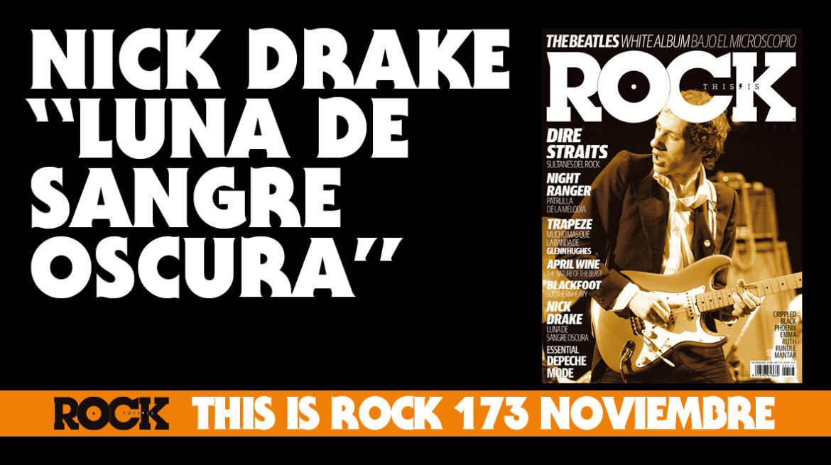Nick Drake Luna de Sangre Oscura This Is Rock Revista Especializada - Classic Rock, Hard Rock, Heavy Metal, Prog Rock, Blues Rock