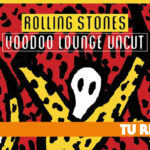 The rolling stones publican voodoo lounge uncut this is rock revista especializada classic rock, hard rock, heavy metal, prog rock, blues rock