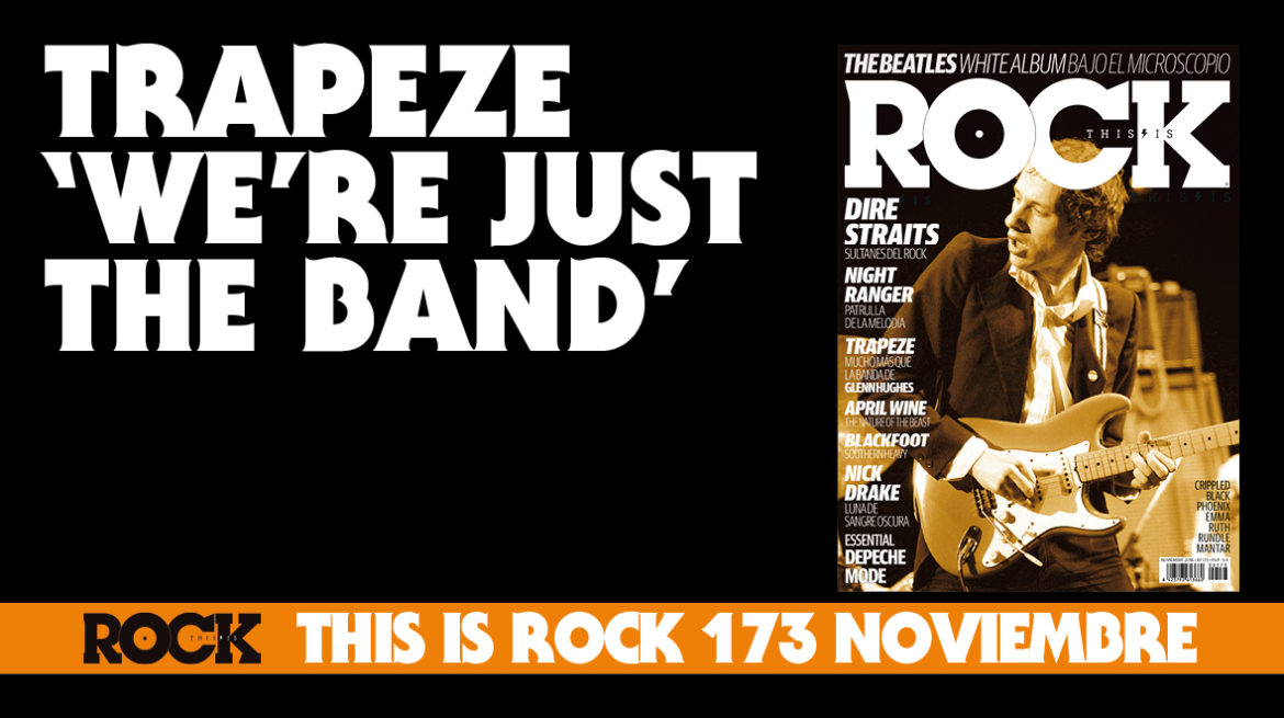 This Is Rock Noviembre | Trapeze “We’re Just The Band” Trapeze We’re Just The Band Patrulla de la Melodía This Is Rock Revista Especializada - Classic Rock, Hard Rock, Heavy Metal, Prog Rock, Blues Rock