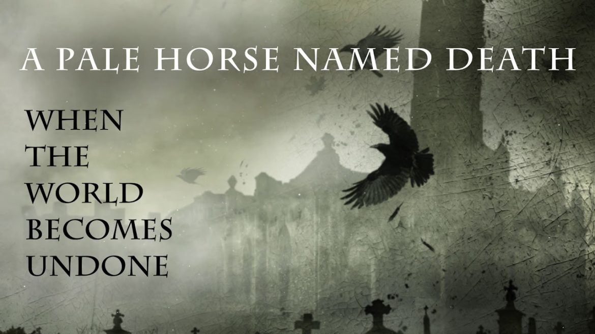 A Pale Horse Named Death | When The World Becomes Undone 14613