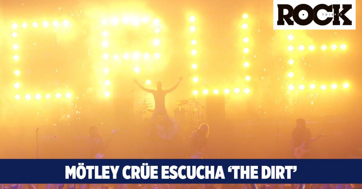 Mötley Crüe Presenta la Banda Sonora de “The Dirt” con un tema nuevo MÖTLEY CRÜE ESCUCHA THE DIRT This Is Rock Revista Especializada - Classic Rock, Hard Rock, Heavy Metal, Prog Rock, Blues Rock