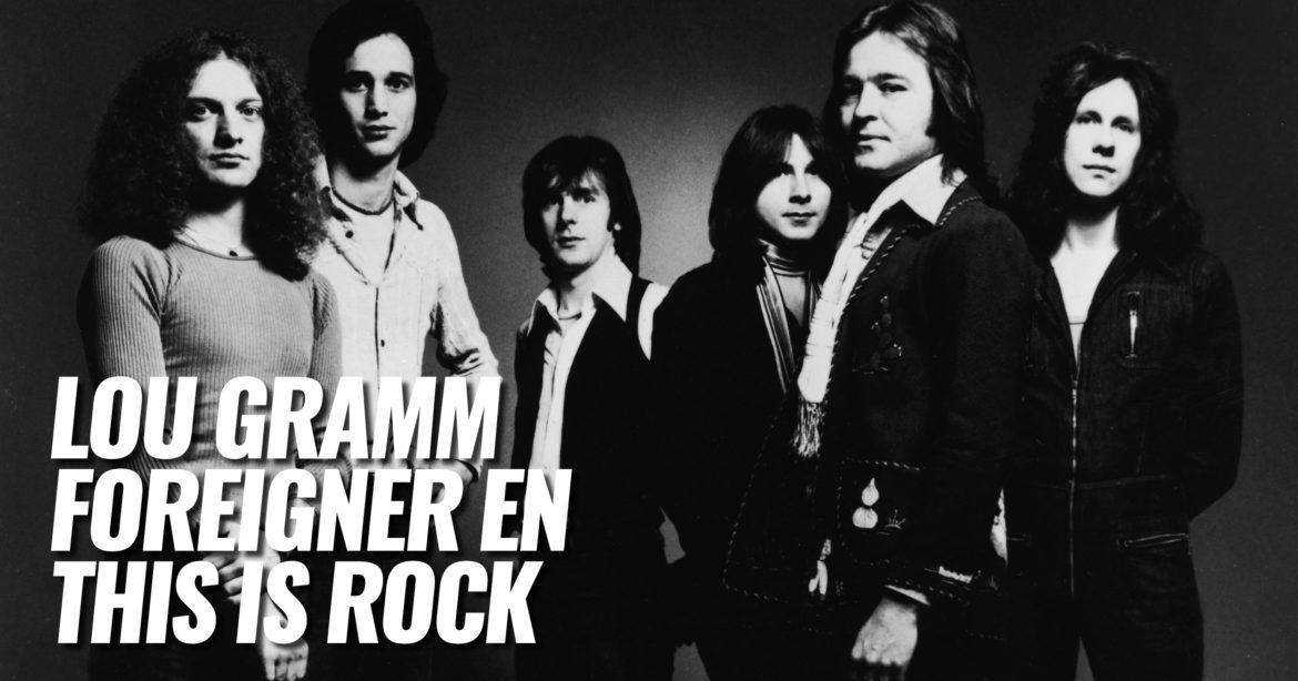Lou Gramm de Foreigner en This Is Rock Lou Gramm Foreigner This Is Rock Para Toda la Gente del Rock Tu Magazine de Classic Rock Hard Rock Heavy Metal Prog Rock Blues Rock