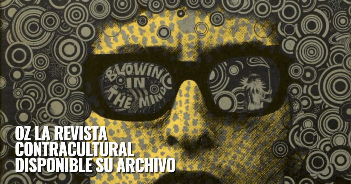 Disponible el archivo de OZ, la revista más polémica de los 60 OZ LA REVISTA CONTRACULTURAL DISPONIBLE SU ARCHIVO This Is Rock Para Toda la Gente del Rock Tu Magazine de Classic Rock Hard Rock Heavy Metal Prog Rock Blues Rock