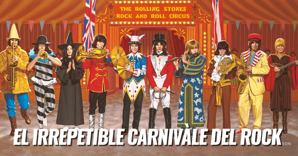 Rock And Roll Circus El Irrepetible Carnivàle del Rock Rolling Stones Rock And Roll Circus This Is Rock Para Toda la Gente del Rock Tu Magazine de Classic Rock Hard Rock Heavy Metal Prog Rock Blues Rock