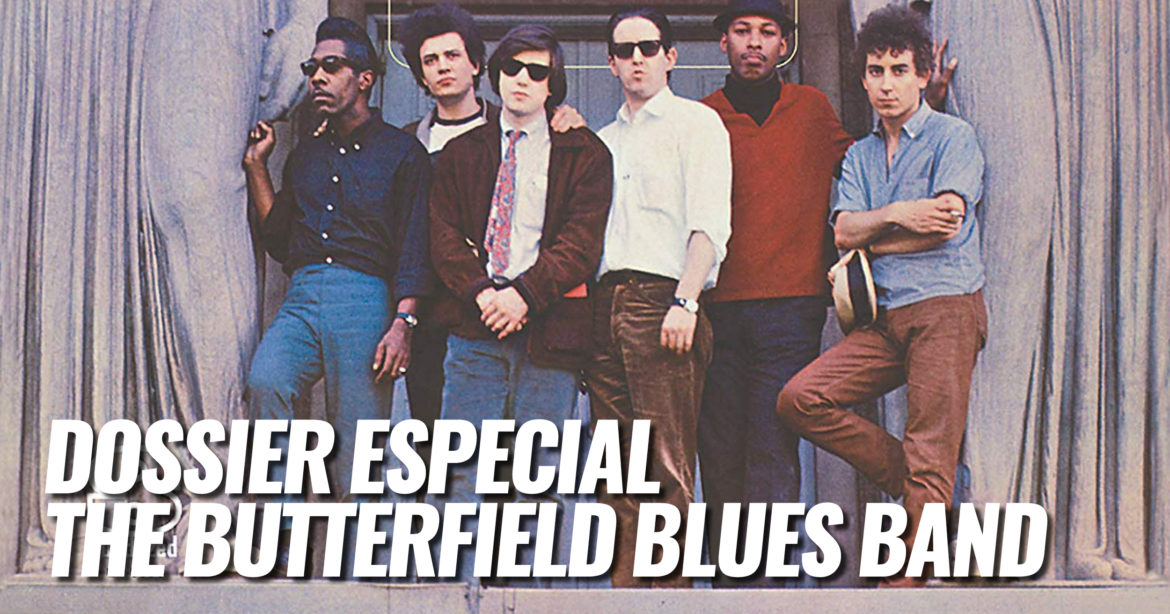 Dossier Especial This Is Rock: The Butterfield Blues Band The Butterfield Blues Band This Is Rock Para Toda la Gente del Rock Tu Magazine de Classic Rock Hard Rock Heavy Metal Prog Rock Blues Rock