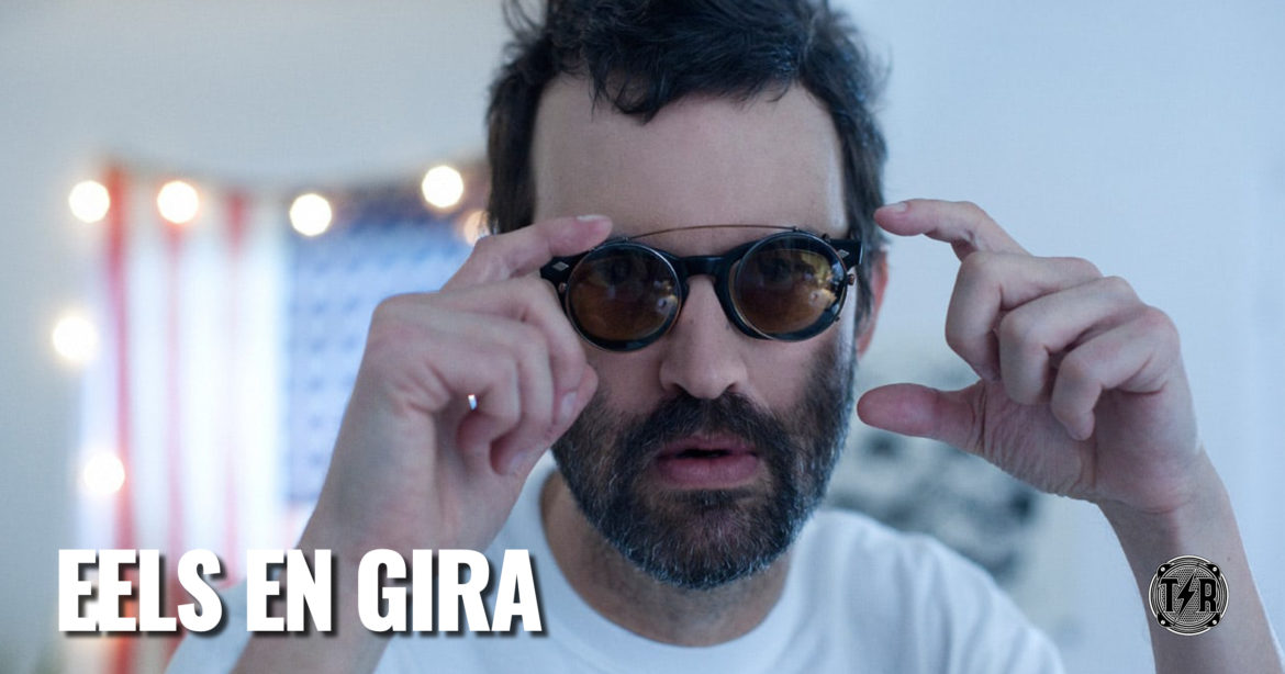 Eels en Madrid, Barcelona y Santiago de Compostela Eels EN gIRA This Is Rock Para Toda la Gente del Rock Tu Magazine de Classic Rock Hard Rock Heavy Metal Prog Rock Blues Rock