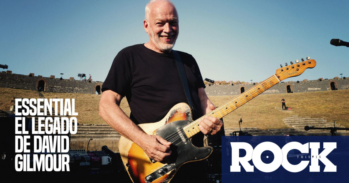 Playlist Essential Agosto: El Legado de David Gilmour ESSENTIAL This Is Rock El Legado de David Gilmour