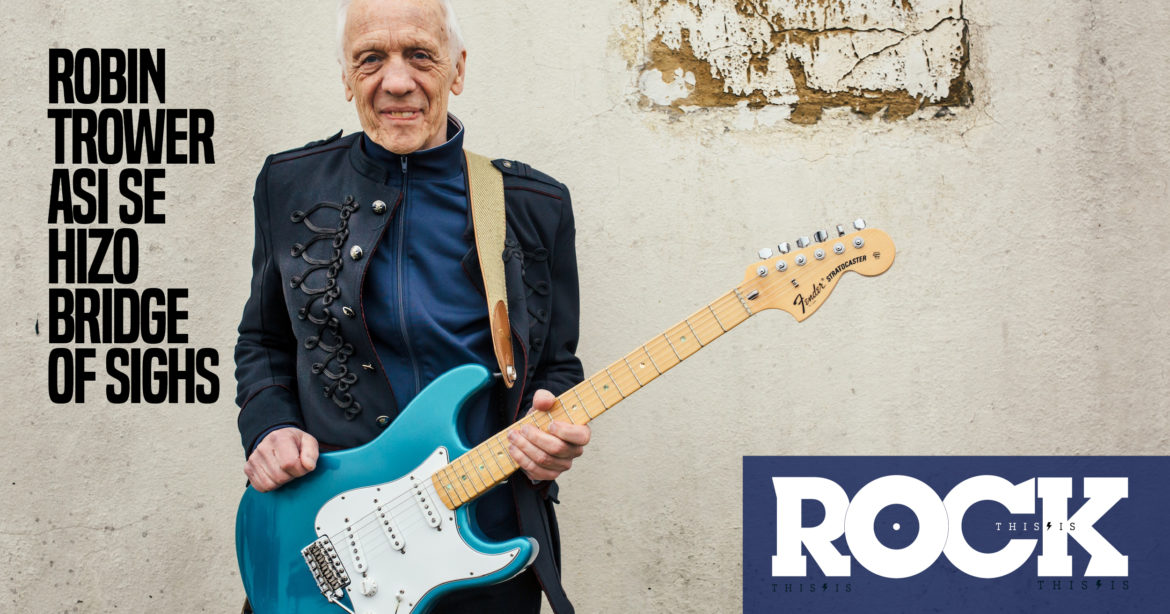ROBIN TROWER ASI SE HIZO Bridge Of Sighs This Is Rock This Is Metal