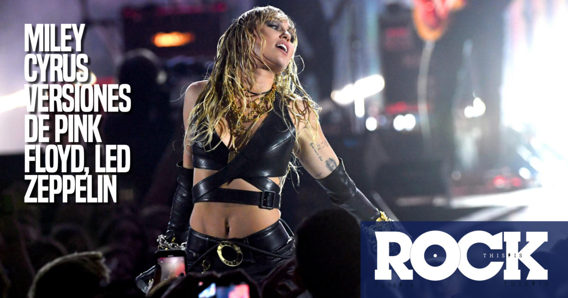 Miley Cyrus versiones de Pink Floyd y Led Zeppelin Miley Cyrus versiones de pink floyd, led zeppelin This Is Rock This Is Metal