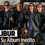 Excalibur Publican Su Álbum Inédito La Revista Toda la Gente del Rock Tu Magazine de Classic Rock Hard Rock Heavy Metal Prog Rock Blues Rock
