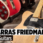 Guitarras Friedman Fanatic Guitars La Revista Toda la Gente del Rock Tu Magazine de Classic Rock Hard Rock Heavy Metal Prog Rock Blues Rock