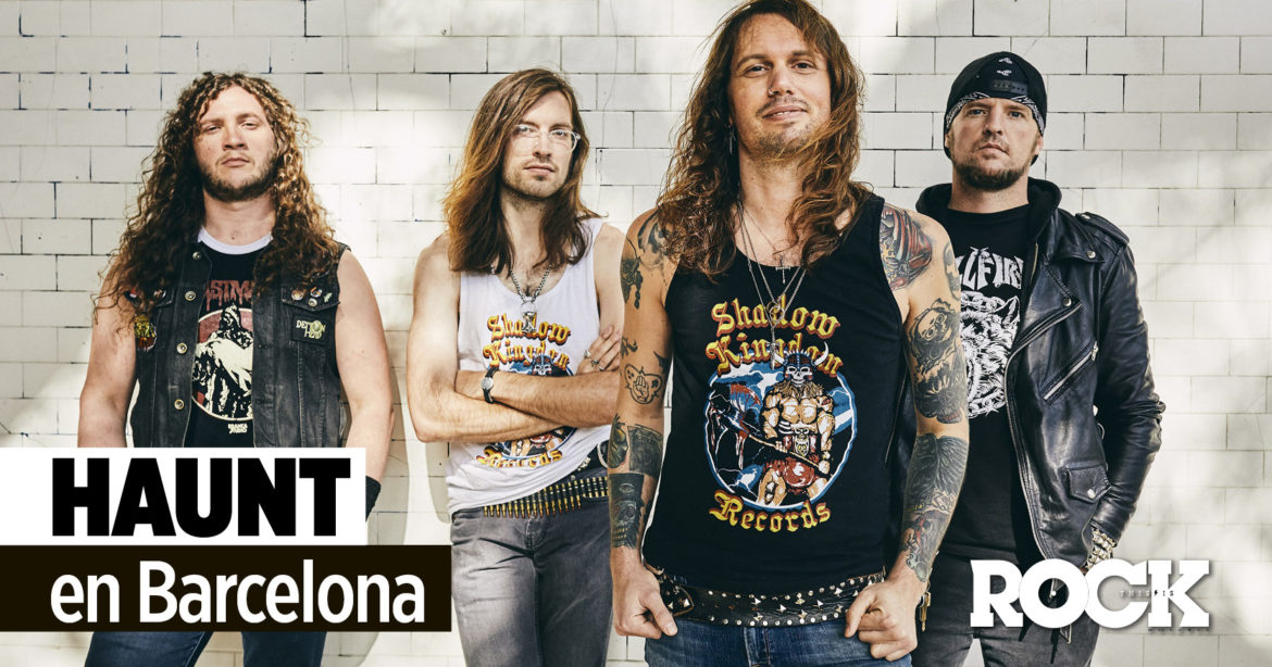 Heavy Metal con Haunt en Barcelona en Febrero HAUNT La Revista Toda la Gente del Rock Tu Magazine de Classic Rock Hard Rock Heavy Metal Prog Rock Blues Rock