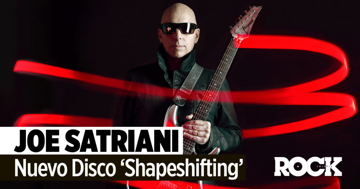 Joe Satriani This Is Rock La Revista Toda la Gente del Rock Tu Magazine de Classic Rock Hard Rock Heavy Metal Prog Rock Blues Rock