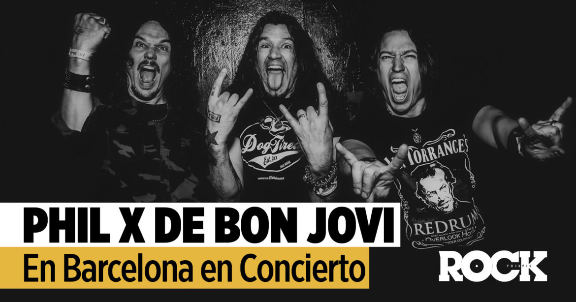 Phil X & The Drills This Is Rock La Revista Toda la Gente del Rock Tu Magazine de Classic Rock Hard Rock Heavy Metal Prog Rock Blues Rock