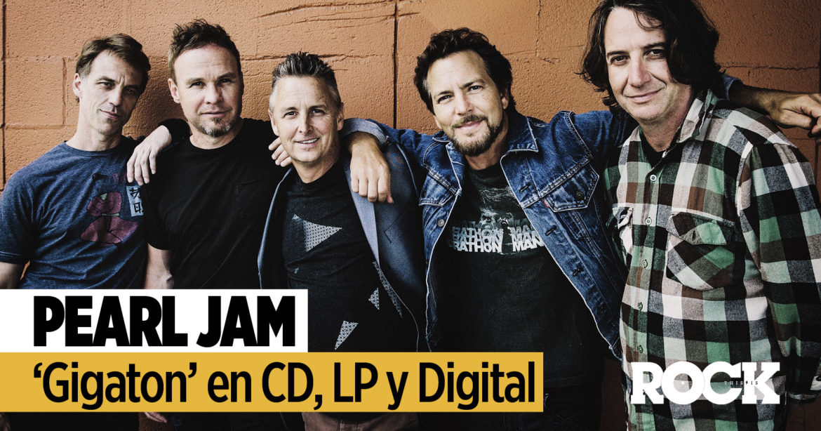 Pearl Jam ‘Gigaton’ en CD, LP y Digital pearl jam This Is Rock La Revista Toda la Gente del Rock Tu Magazine de Classic Rock Hard Rock Heavy Metal Prog Rock Blues Rock