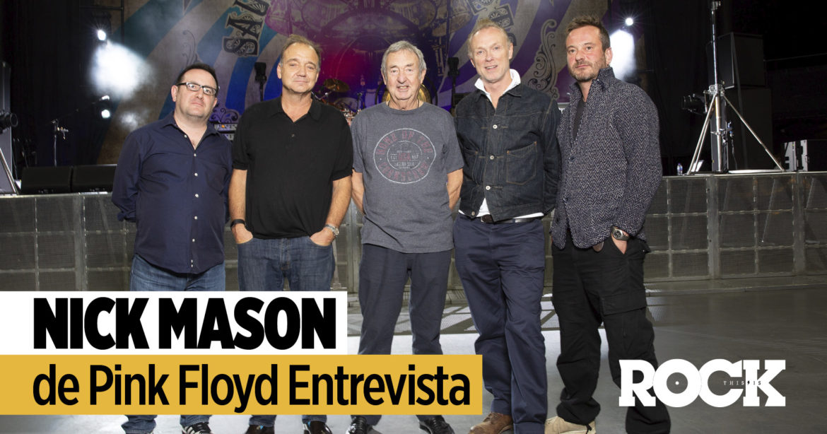 Nick Mason de Pink Floyd Entrevista Exclusiva Nick Mason Pink Floyd This Is Rock La Revista Toda la Gente del Rock Tu Magazine de Classic Rock Hard Rock Heavy Metal Prog Rock Blues Rock