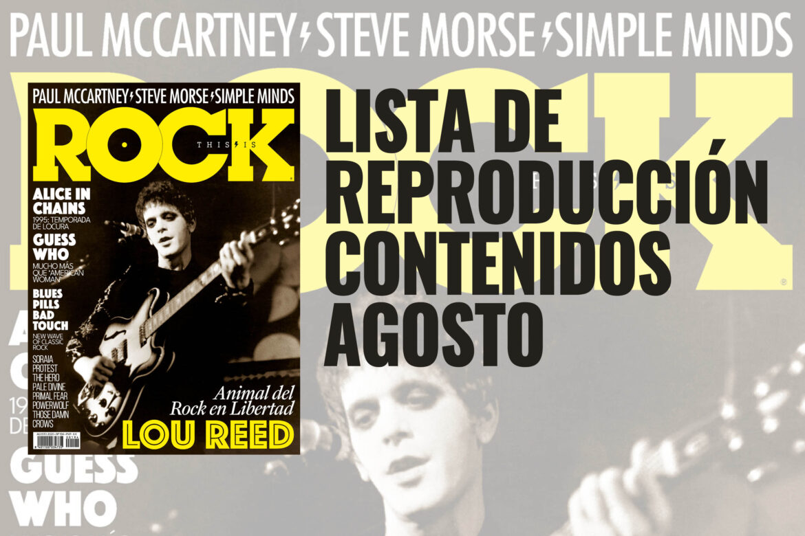 This Is Rock Agosto Playlist La Revista Toda la Gente del Rock Tu Magazine de Classic Rock Hard Rock Heavy Metal Prog Rock Blues Rock lista de reproducción contenidos agosto