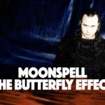 Moonspell The Butterfly Effect La Revista Toda la Gente del Rock Tu Magazine de Classic Rock Hard Rock Heavy Metal Prog Rock Blues Rock