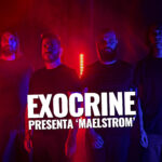 Exocrine PRESENTA ‘Maelstrom’ This Is Metal Extreme Music Infernal Magazine