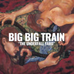Big Big Train The Underfall Yard Rock La revista con la música que es importante en tu vida Classic Rock Hard Rock Heavy Metal Prog Rock Blues 2