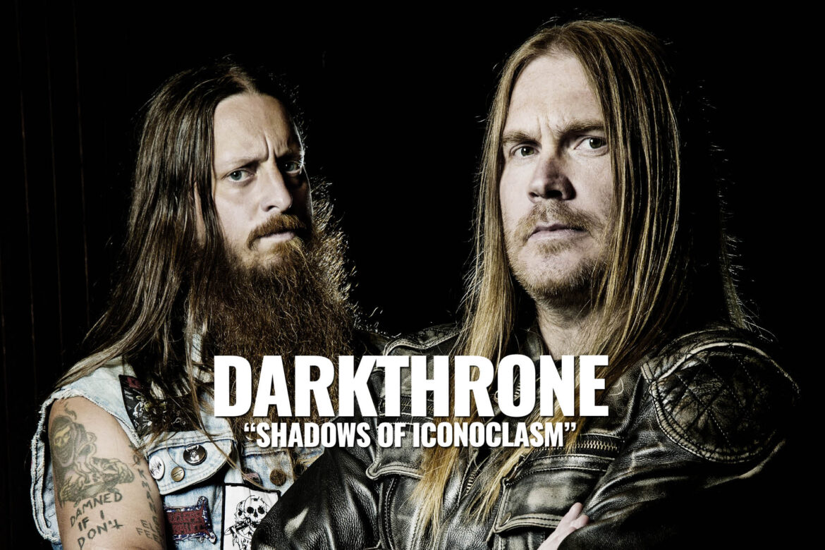 Darkthrone “SHADOWS OF ICONOCLASM” This Is Metal Extreme Music Infernal Magazine