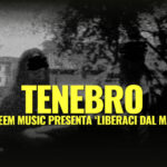 TENEBRO Xtreem Music PRESENTA ‘Liberaci dal Male’ This Is Metal Extreme Music Infernal Magazine
