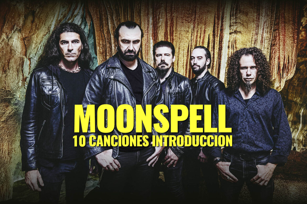 10 Canciones Introducción a Moonspell moonspell 10 CANCIONES INTRODUCCION This Is Metal Extreme Music Infernal Magazine