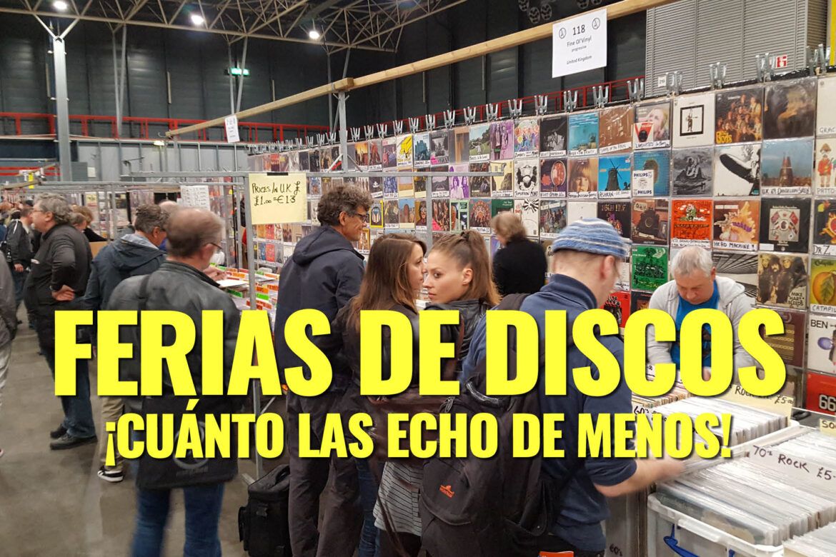 Ferias de discos ¡cuÁnto las echo de menos! this is rock la revista con la música que es importante en tu vida classic rock hard rock heavy metal prog rock blues 2
