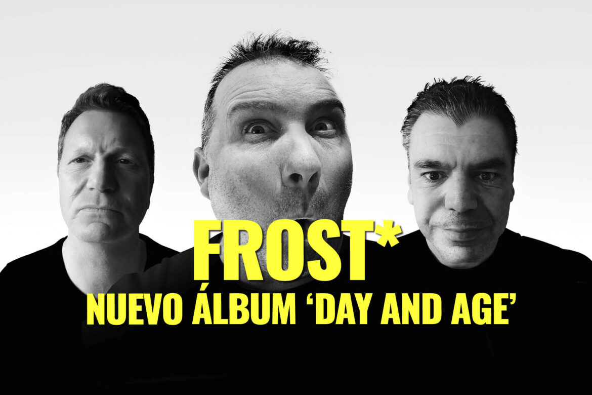 Frost* Nuevo Álbum ‘Day And Age’ Frost* Nuevo Álbum ‘Day And Age’ | This Is Rock La revista con la música que es importante en tu vida Classic Rock Hard Rock Heavy Metal Prog Rock Blues 2
