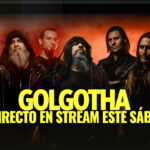 Golgotha ¡en directo en stream este sábado! This Is Metal Extreme Music Infernal Magazine