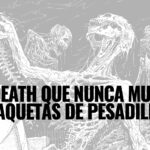 El Death Que Nunca Muere Maquetas de Pesadilla