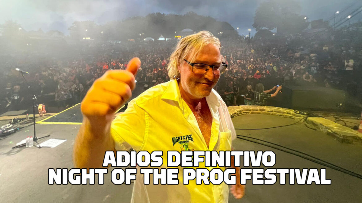 Adiós definitivo al Night Of The Prog Festival Adios definitivo Night Of The Prog Festival