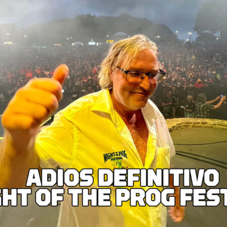 Adios definitivo Night Of The Prog Festival