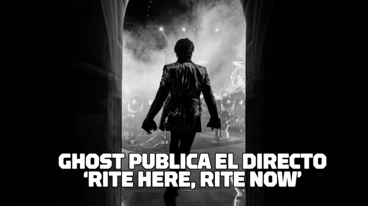 Ghost publica el directo ‘Rite Here, Rite Now’ Ghost publica el directo Rite Here, Rite Now