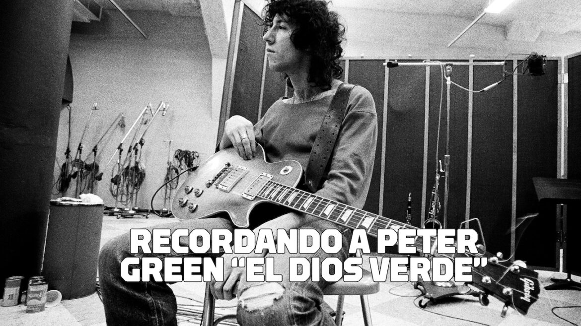 Recordando A Peter Green El Dios Verde