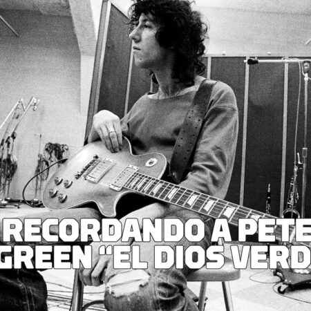 Recordando A Peter Green El Dios Verde