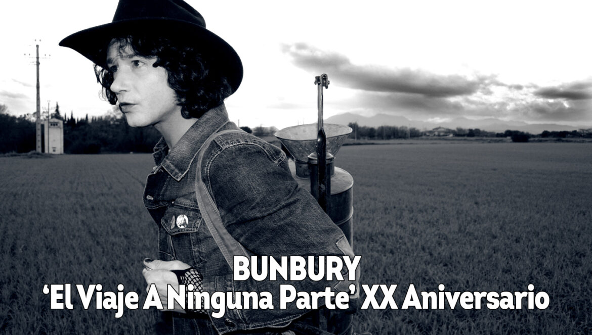 Bunbury El Viaje A Ninguna Parte XX Aniversario