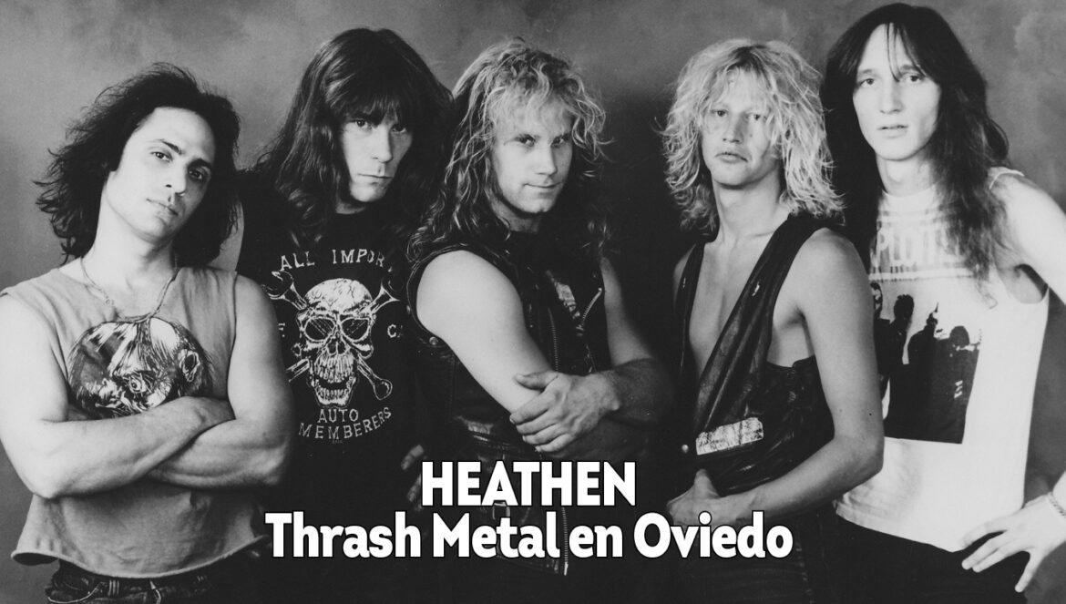 Thrash Metal en Oviedo con Heathen Heathen Thrash Metal en Oviedo
