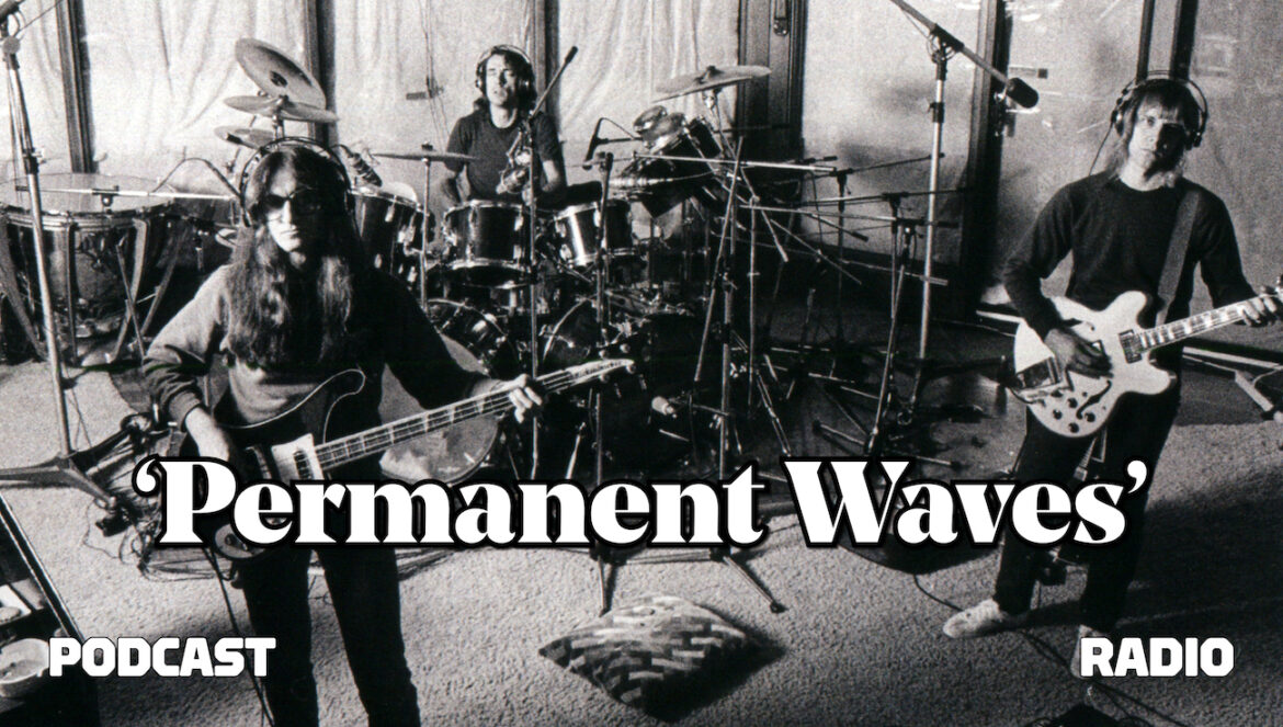 Rush Permanent Waves Radio Podcast