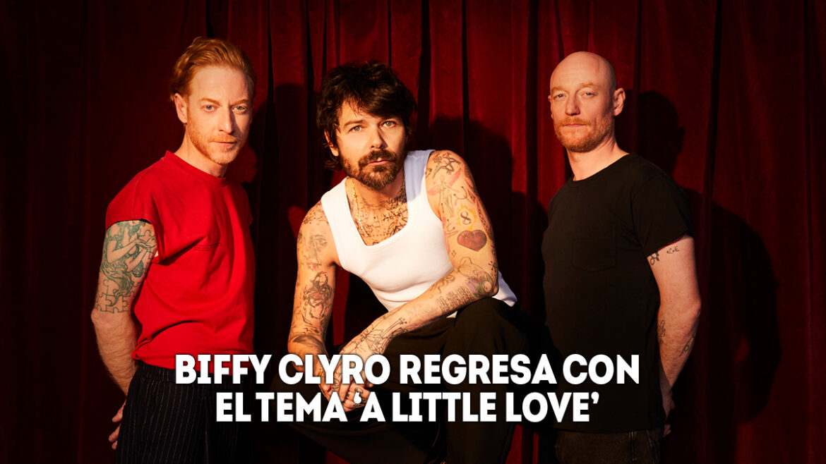 1 biffy clyro regresa con el tema a little love