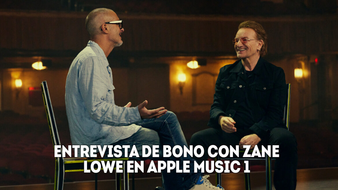 Entrevista de Bono con Zane Lowe en Apple Music 1 1 entrevista de bono con zane lowe en apple music 1
