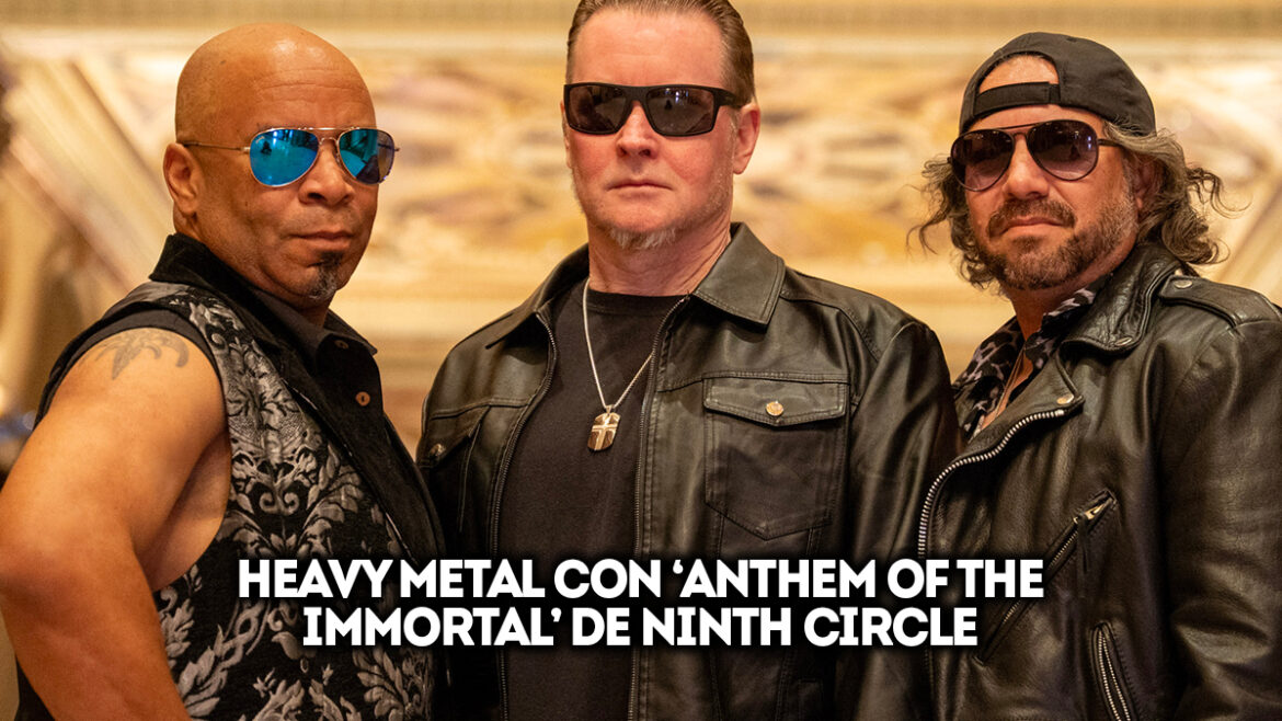 Heavy Metal con ‘Anthem of the Immortal’ de Ninth Circle 1 heavy metal con anthem of the immortal de ninth circle