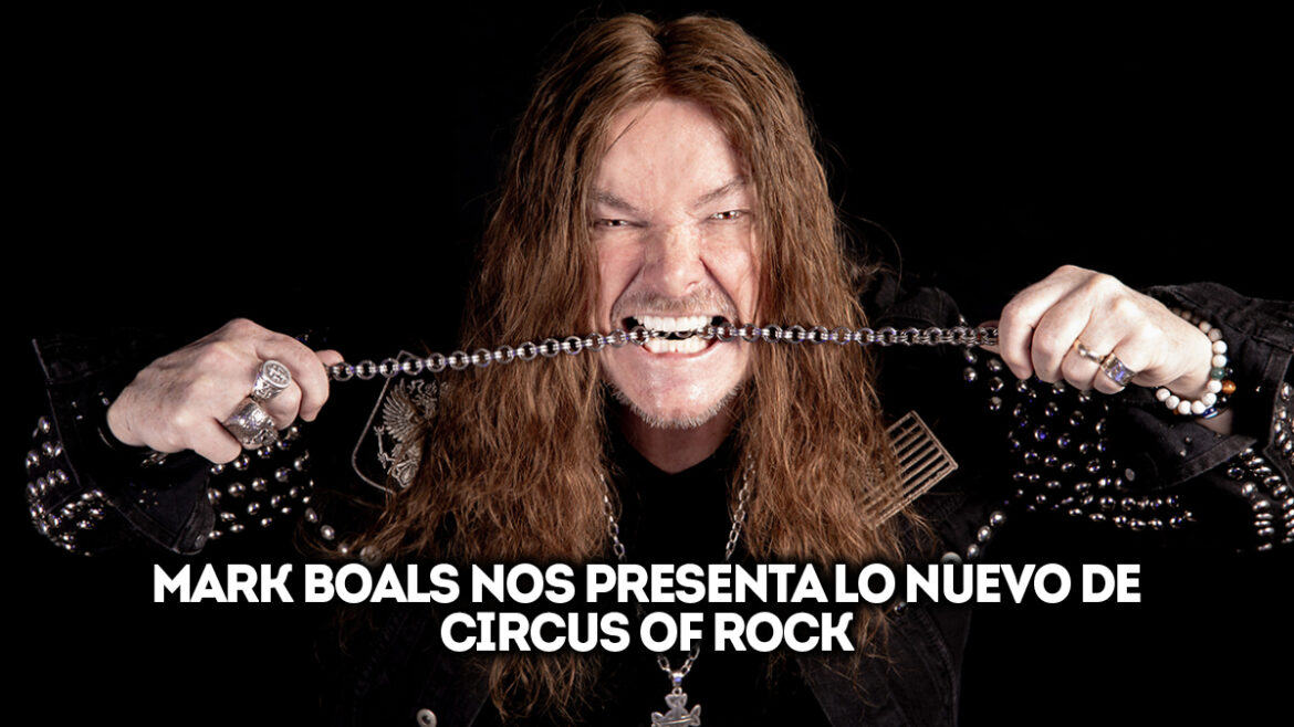 1 mark boals nos presenta lo nuevo de circus of rock